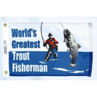 World's Greatest Trout Fisherman Flag - Grommets
